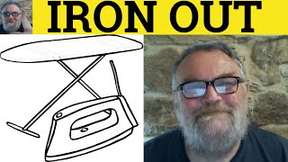 🔵 Iron Out Meaning  Iron Out Examples  Iron Out Definition   Phrasal Verb British Pronunciation [upl. by Imaj]