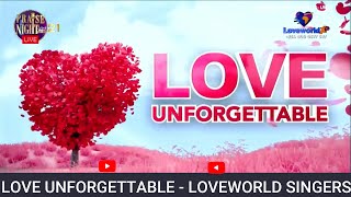 LOVE UNFORGETTABLE  LOVEWORLD SINGERS  PRAISE NIGHT 21 [upl. by Aurelie291]