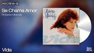 Roberta Miranda  Se Chama Amor  Vida  Áudio Oficial [upl. by Damara804]