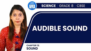 Audible Sounds  Sound  Class 8 Physics Chapter 13 [upl. by Linker953]