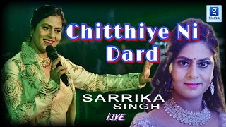 Sarrika Singh Live  Chitthiye Ni Dard  Heena  Ravindra Jain  Punjabi Songs [upl. by Tawney237]