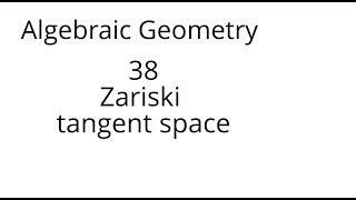 Algebraic geometry 38 The Zariski tangent space replacement [upl. by Kleiman554]