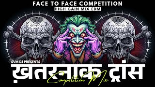 Competition Trance X Face To Face  SVM DJ [upl. by Cyrillus104]