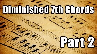 Diminished 7th Chords  Part 2  The Deceptive 7th [upl. by Ymmat]