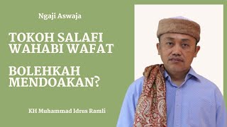 Tokoh Salafi Radikal Wafat Bolehkah Mendoakan [upl. by Epillihp]