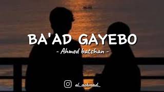 BAAD GAYEBO  by Ahmed batshan arabicsong [upl. by Ramhaj]