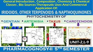 Iridoids Other terpenoids amp Naphthaquinones  Gentian Artemisia Taxus amp carotenoids  Pcognosy2 [upl. by Nodyroc]