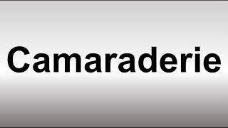 How to Pronounce Camaraderie [upl. by Maram]