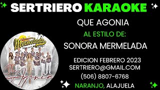 QUE AGONIA  SONORA MERMELADA DEMO SERTRIERO KARAOKE [upl. by Adnaerb]