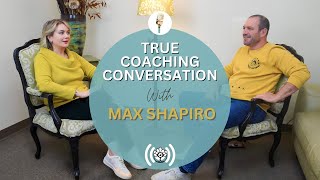 True Coaching Conversations with Katya Dmitrieva  4 Our first Guest in 2024 year  Max Shapiro [upl. by Patrica]