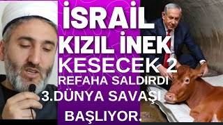 2İsrail kızıl inek kesecekDünya karışacakrefah sondakika haber [upl. by Berky]