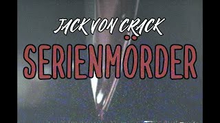 JACK VON CRACK 💀 SERIENMÖRDER 💀 official visualizer [upl. by Anauq210]