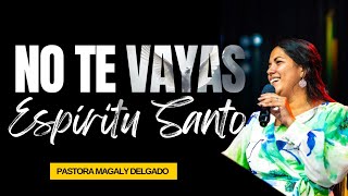 No te vayas Espíritu Santo Pastora Magaly Delgado [upl. by Margaretta538]