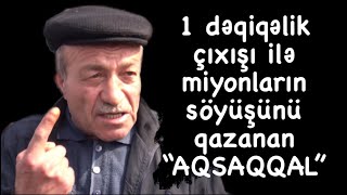 Bir çıxışı ilə milyonların söyüşünü qazanan “AQSAQQAL” [upl. by Nomae455]