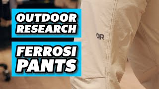 Outdoor Research Ferrosi Pants Overview [upl. by Ylerebmik]