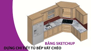 DỰNG CHI TIẾT TỦ BẾP CHÉO GÓC BẰNG SKETCHUP I Kitchen cabinet [upl. by Tom700]