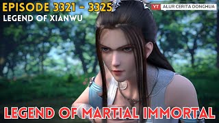 Legend of Martial Immortal Chapter 3321  3325  Alur Cerita Legend Of Xianwu Dizun Emperor [upl. by Eirehs]