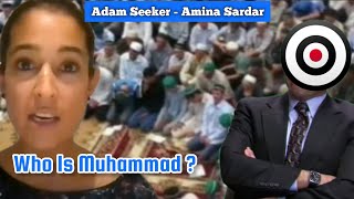 Adam Seeker  Amina Sardar  Who Is Muhammad ❓1 Educational Purposes [upl. by Dine147]