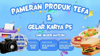 PAMERAN PRODUK TEFA amp GELAR KARYA P5  SMK NEGERI MATESIH TAHUN 2024 [upl. by Rosenberg]