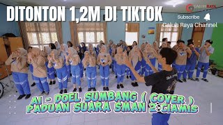 Lagu Viral AI Doel Sumbang Cover By Paduan Suara SMAN 2 Ciamis Rekaman Latihan di Smandacis [upl. by Raimes]