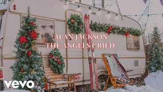 Alan Jackson  The Angels Cried Official Lyric Video [upl. by Gunther]