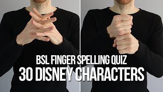 BSL Finger Spelling Quiz for Beginners 30 Disney Characters [upl. by Dinesh468]