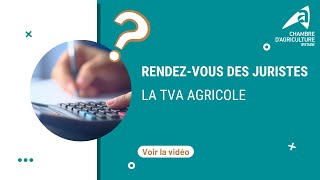 Le RDV des juristes  La TVA agricole [upl. by Tav]