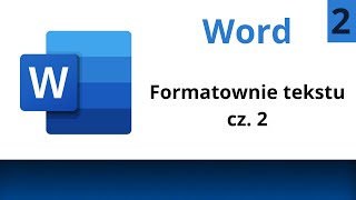 Edytory tekstu 5 Word formatowanie tekstu cz 2 [upl. by Leor7]