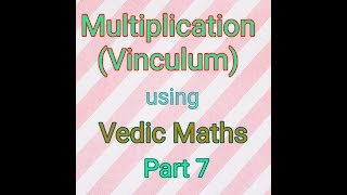 MultiplicationVinculum using Vedic Maths by Dr Komal Asrani [upl. by Radack317]