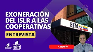 ¿Por qué exoneraron a las asociaciones cooperativas del ISLR  A Tiempo [upl. by Tanhya]