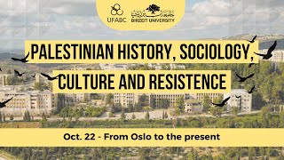 Palestinian History Sociology Culture and Resistence  Oct 22  From Oslo to the present [upl. by Silin]