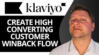 How to Create a High Converting Customer Winback Flow in Klaviyo  Klaviyo Tutorial 2025 [upl. by Noach]