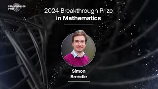 Simon Brendle 2024 Breakthrough Prize in Mathematics [upl. by Alegnat]