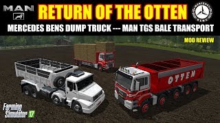 Farming Simulator 17  Return of the Otten Mercedes Dump Truck Man TGS autoloader quotMod Reviewquot [upl. by Eirok]