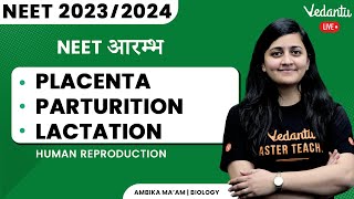 Human reproduction  NEET Zoology Class12 Ch3  L7 Placenta Parturition and Lactation Ambika Maam [upl. by Imyaj]