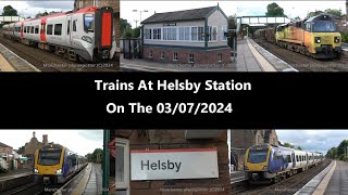 4K Trains At Helsby Station On The 03072024 [upl. by Colfin]