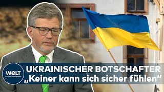 UKRAINISCHER BOTSCHAFTER „Auch das Baltikum Deutschland und Polen Keiner kann sich sicher fühlen“ [upl. by Mackenzie]