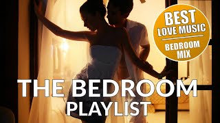 THE BEDROOM PLAYLIST  BEDROOM MIX VOL 1  ROMANTIC LOVE MAKING MUSIC [upl. by Arodnap511]