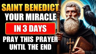 🛑 MIRACLE PRAYER TO SAINT BENEDICT FOR AN URGENT AND IMMEDIATE MIRACLE DO IT FOR 3 DAYS [upl. by Engamrahc33]