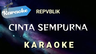 Karaoke Repvblik  Cinta sempurna  Karaoke [upl. by Sillek]