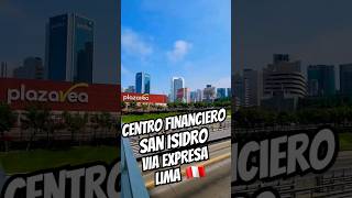 Vía Expresa San Isidro Lima Perú 2024 [upl. by Ibba]