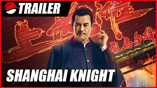 Shanghai Knight 2022 Chinese Action Trailer [upl. by Yllitnahc515]