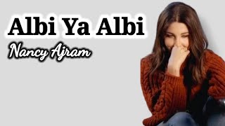 Nancy ajram  Albi ya albi  Lyrics  🎵 [upl. by Nueoht]