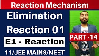 Reaction Mechanism 14  Elimination Reaction 01  E1 Reaction  JEE MAINSNEET [upl. by Ykcor]