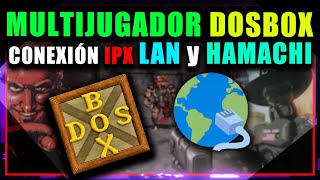 🕸 Multijugador IPX DOSBOX LAN y HAMACHI 2021  🕹JUEGOS MSDOS Win9598 [upl. by Notgnirrab]