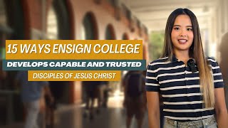 15 Ways Ensign College Develops Capable And Trusted Disciples of Jesus Christ [upl. by An]