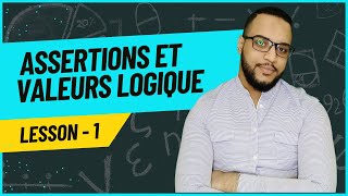 Logique mathématique  Assertions et valeurs logique 1 [upl. by Allenotna]