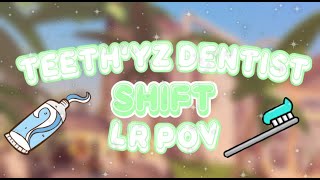 TEETHYZ DENTIST SHIFT  LR POV  MINIGAMES [upl. by Kutchins]