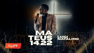 Mateus 1422  Luigi Natalino [upl. by Teador]