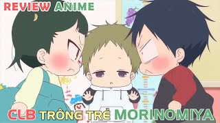 Những Chàng Bảo Mẫu Của Học Viện Morinomiya  REVIEW PHIM ANIME HAY [upl. by Emalee272]